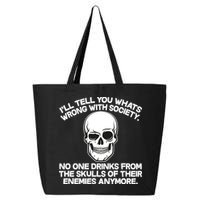 No One Drinks From The Skulls of Their Enemies Anymore 25L Jumbo Tote