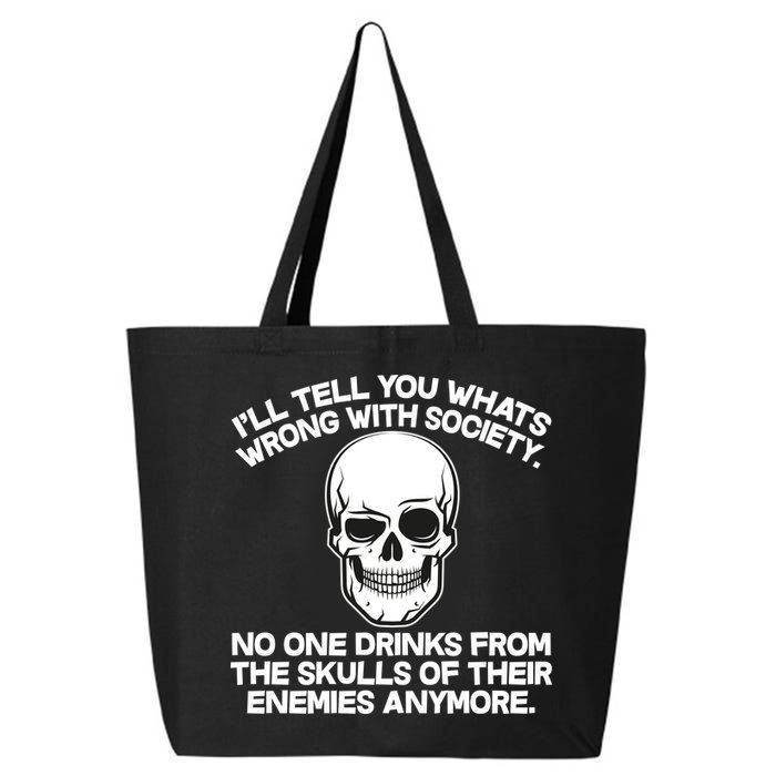 No One Drinks From The Skulls of Their Enemies Anymore 25L Jumbo Tote
