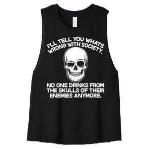 No One Drinks From The Skulls of Their Enemies Anymore Women's Racerback Cropped Tank