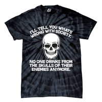 No One Drinks From The Skulls of Their Enemies Anymore Tie-Dye T-Shirt
