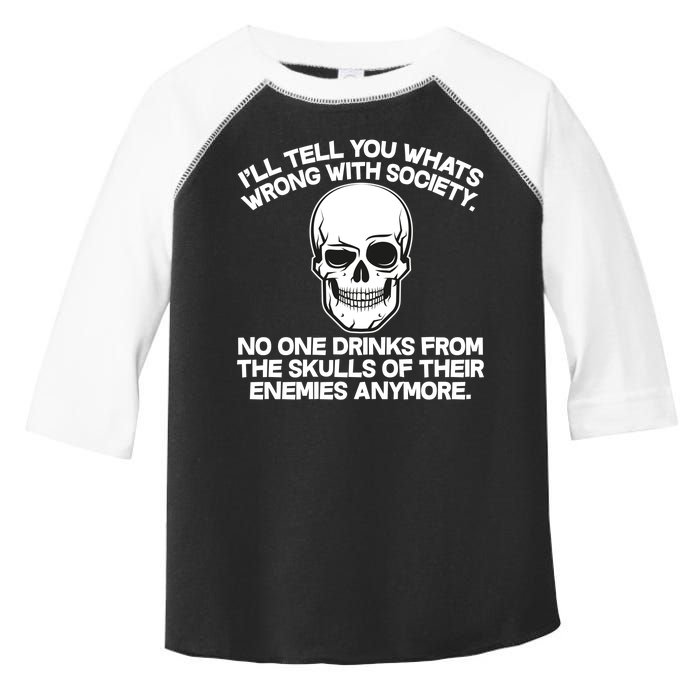 No One Drinks From The Skulls of Their Enemies Anymore Toddler Fine Jersey T-Shirt