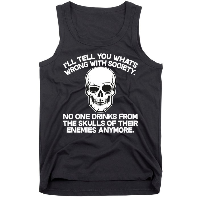 No One Drinks From The Skulls of Their Enemies Anymore Tank Top