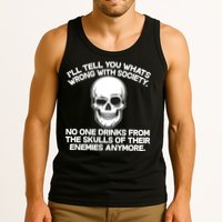 No One Drinks From The Skulls of Their Enemies Anymore Tank Top