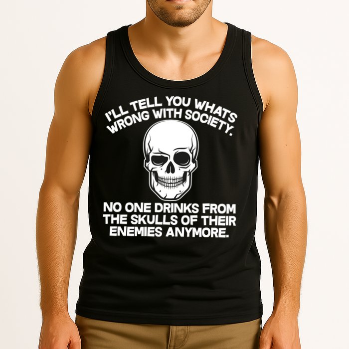 No One Drinks From The Skulls of Their Enemies Anymore Tank Top