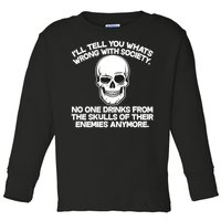 No One Drinks From The Skulls of Their Enemies Anymore Toddler Long Sleeve Shirt