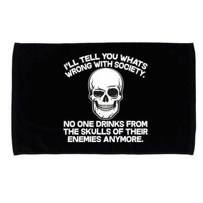 No One Drinks From The Skulls of Their Enemies Anymore Microfiber Hand Towel