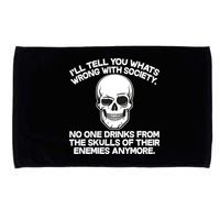No One Drinks From The Skulls of Their Enemies Anymore Microfiber Hand Towel