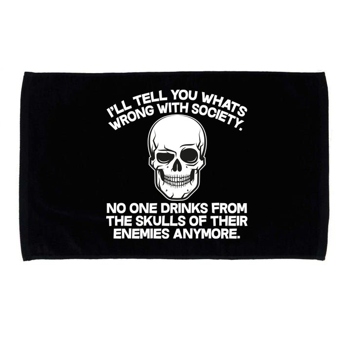 No One Drinks From The Skulls of Their Enemies Anymore Microfiber Hand Towel