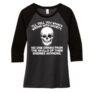 No One Drinks From The Skulls of Their Enemies Anymore Women's Tri-Blend 3/4-Sleeve Raglan Shirt