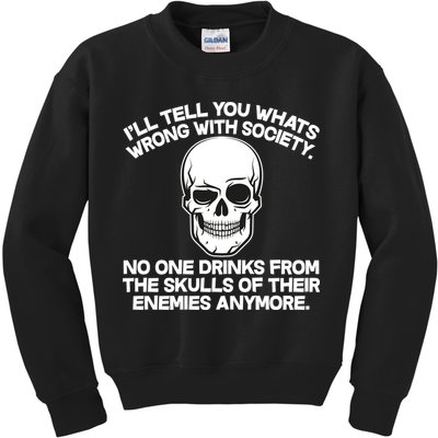 No One Drinks From The Skulls of Their Enemies Anymore Kids Sweatshirt