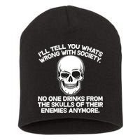 No One Drinks From The Skulls of Their Enemies Anymore Short Acrylic Beanie