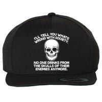 No One Drinks From The Skulls of Their Enemies Anymore Wool Snapback Cap