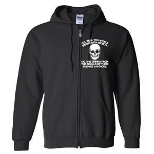 No One Drinks From The Skulls of Their Enemies Anymore Full Zip Hoodie