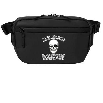 No One Drinks From The Skulls of Their Enemies Anymore Crossbody Pack