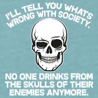 No One Drinks From The Skulls of Their Enemies Anymore Sueded Cloud Jersey T-Shirt