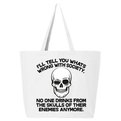 No One Drinks From The Skulls of Their Enemies Anymore 25L Jumbo Tote