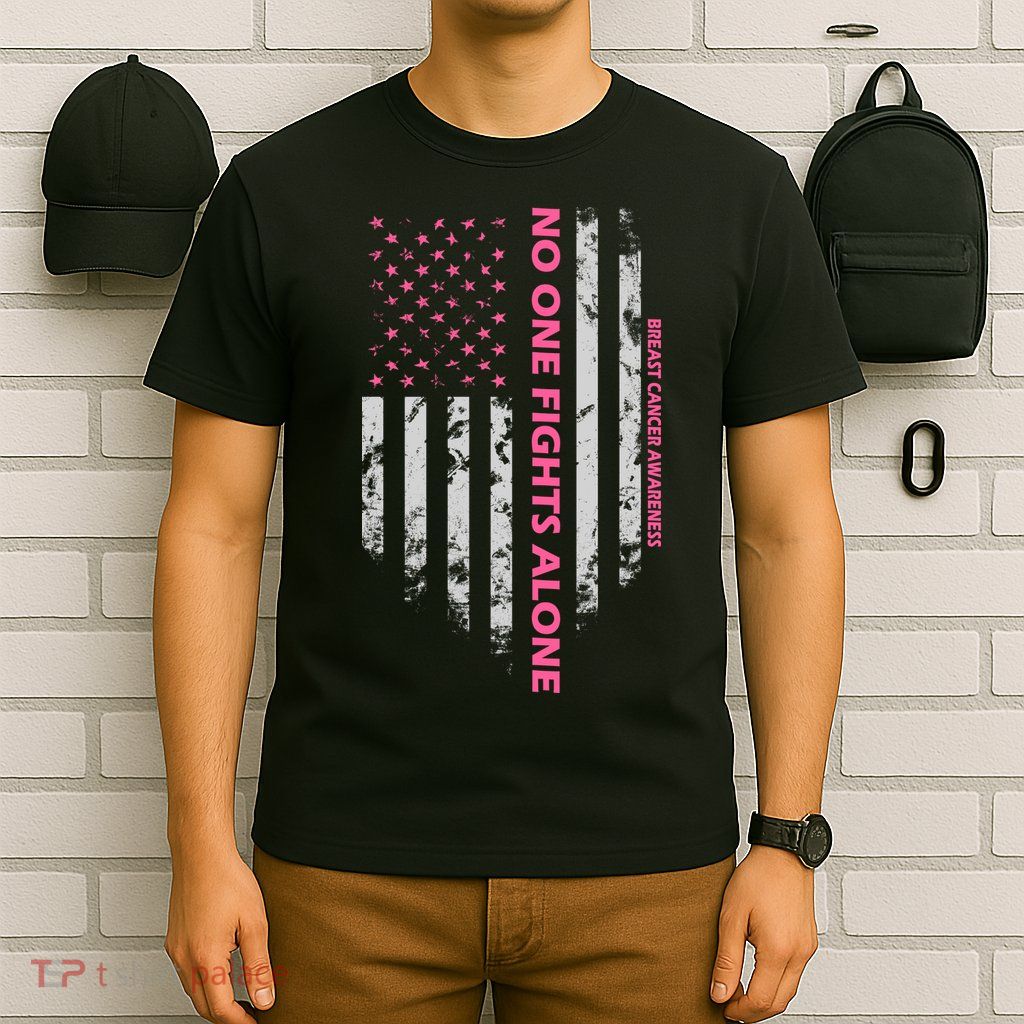 No One Fight Alone Breast Cancer Awareness Flag T-Shirt