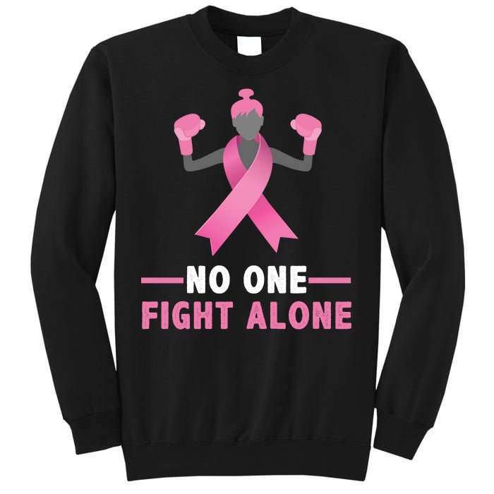 No One Fights  Alone Breast Cancer Sweatshirt