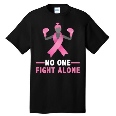 No One Fights  Alone Breast Cancer Tall T-Shirt