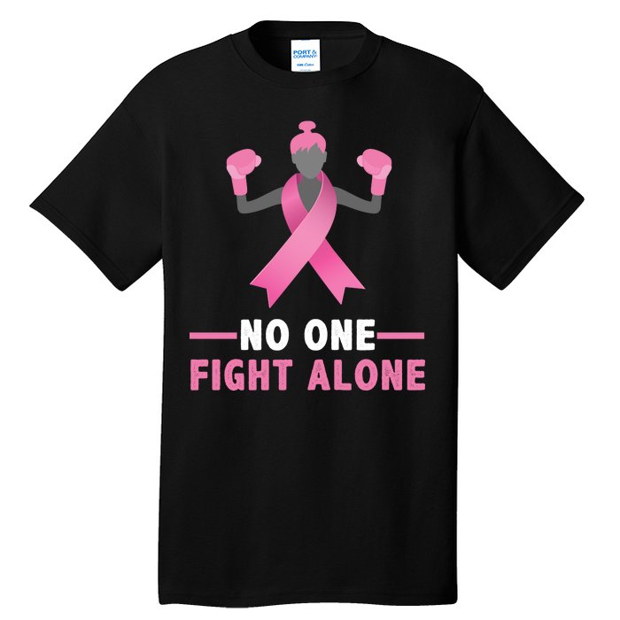 No One Fights  Alone Breast Cancer Tall T-Shirt