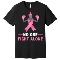 No One Fights  Alone Breast Cancer Premium T-Shirt