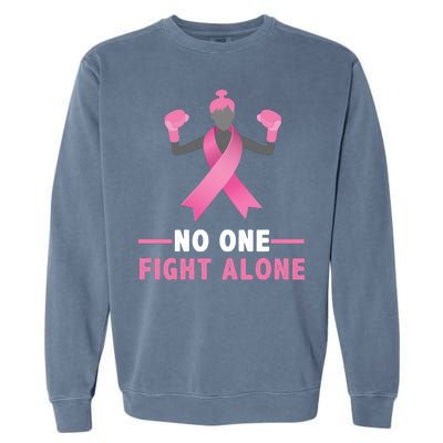 No One Fights  Alone Breast Cancer Garment-Dyed Sweatshirt