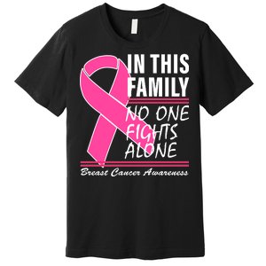 No One Fights Alone Breast Cancer Awareness Ribbon Premium T-Shirt