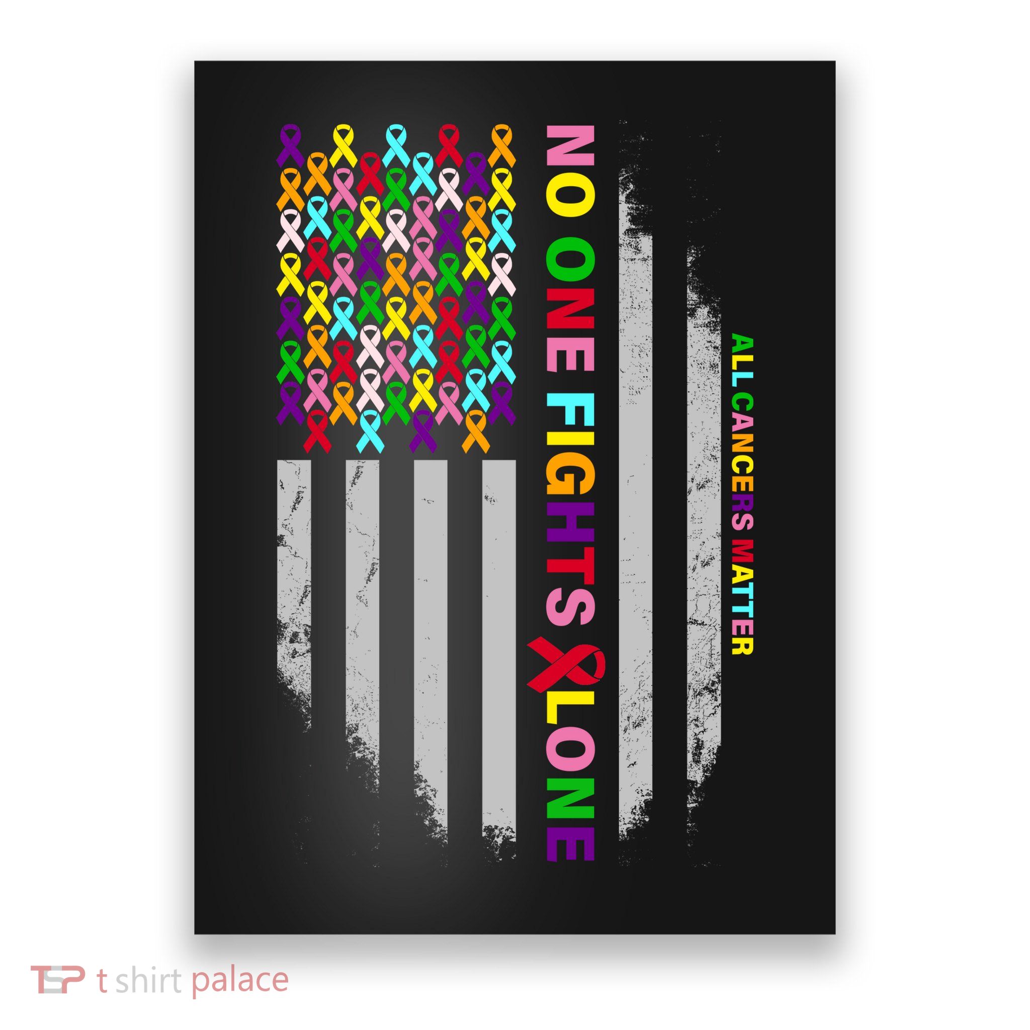 No One Fights Alone Cancer Awareness Ribbon Flag Poster