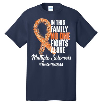 No One Fights Alone Multiple Sclerosis Awareness Tall T-Shirt