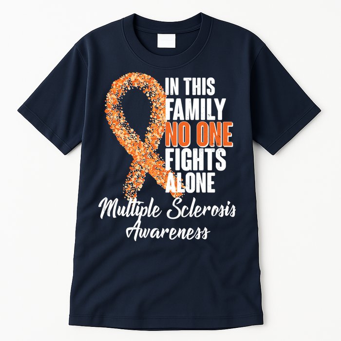 No One Fights Alone Multiple Sclerosis Awareness Tall T-Shirt