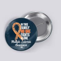 No One Fights Alone Multiple Sclerosis Awareness Button