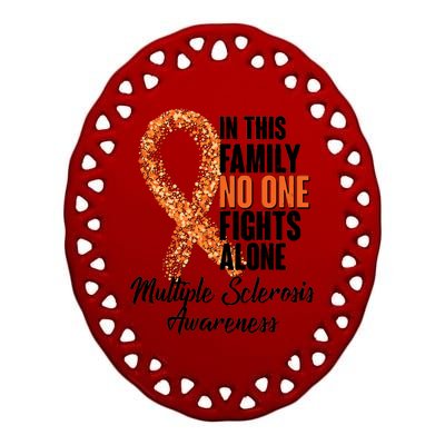 No One Fights Alone Multiple Sclerosis Awareness Ceramic Oval Ornament