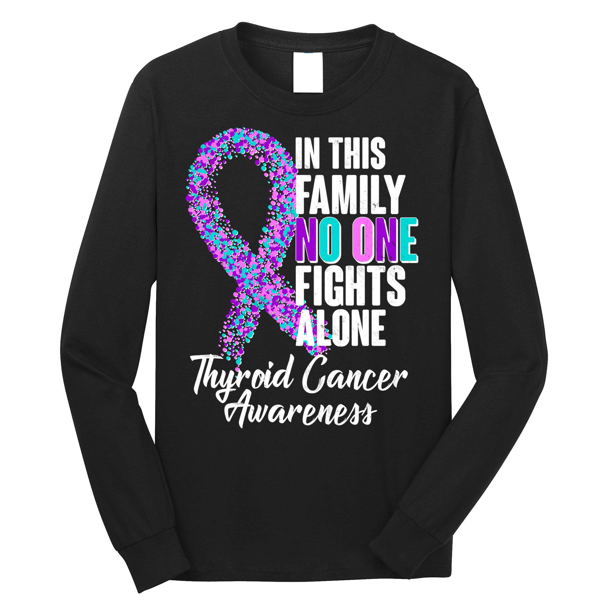 No One Fights Alone Thyroid Cancer Awareness Long Sleeve Shirt