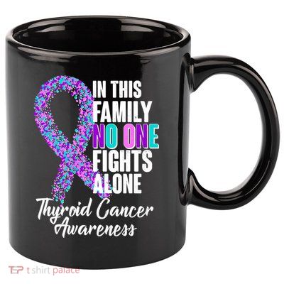 No One Fights Alone Thyroid Cancer Awareness 11oz C Handle Ceramic Mug