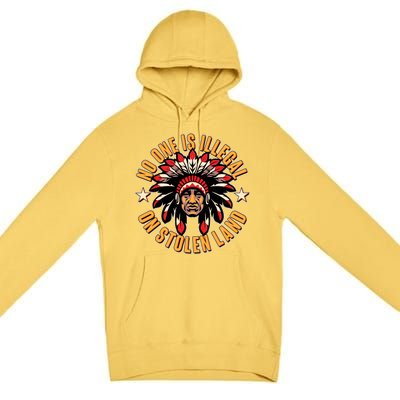 No One is Illegal On Stolen Land Premium Pullover Hoodie