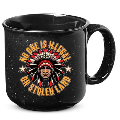 No One is Illegal On Stolen Land 15oz Campfire Ceramic Mug