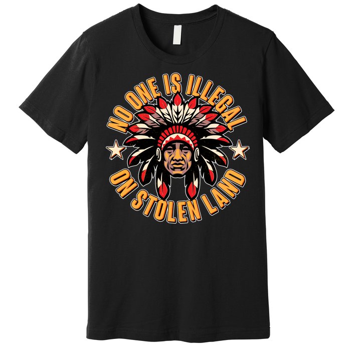 No One is Illegal On Stolen Land Premium T-Shirt