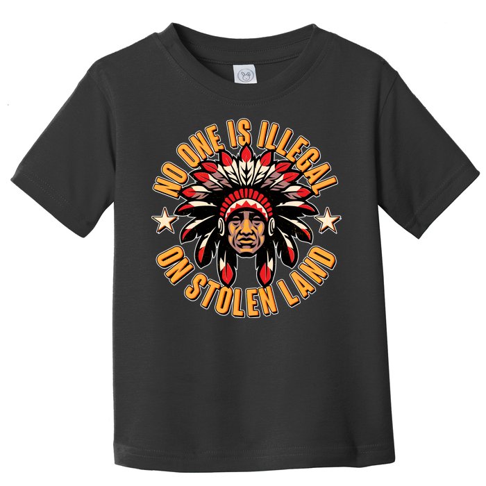 No One is Illegal On Stolen Land Toddler T-Shirt