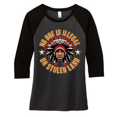 No One is Illegal On Stolen Land Women's Tri-Blend 3/4-Sleeve Raglan Shirt