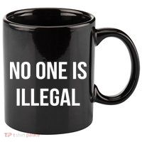 No One is Illegal Text Logo 11oz C Handle Ceramic Mug