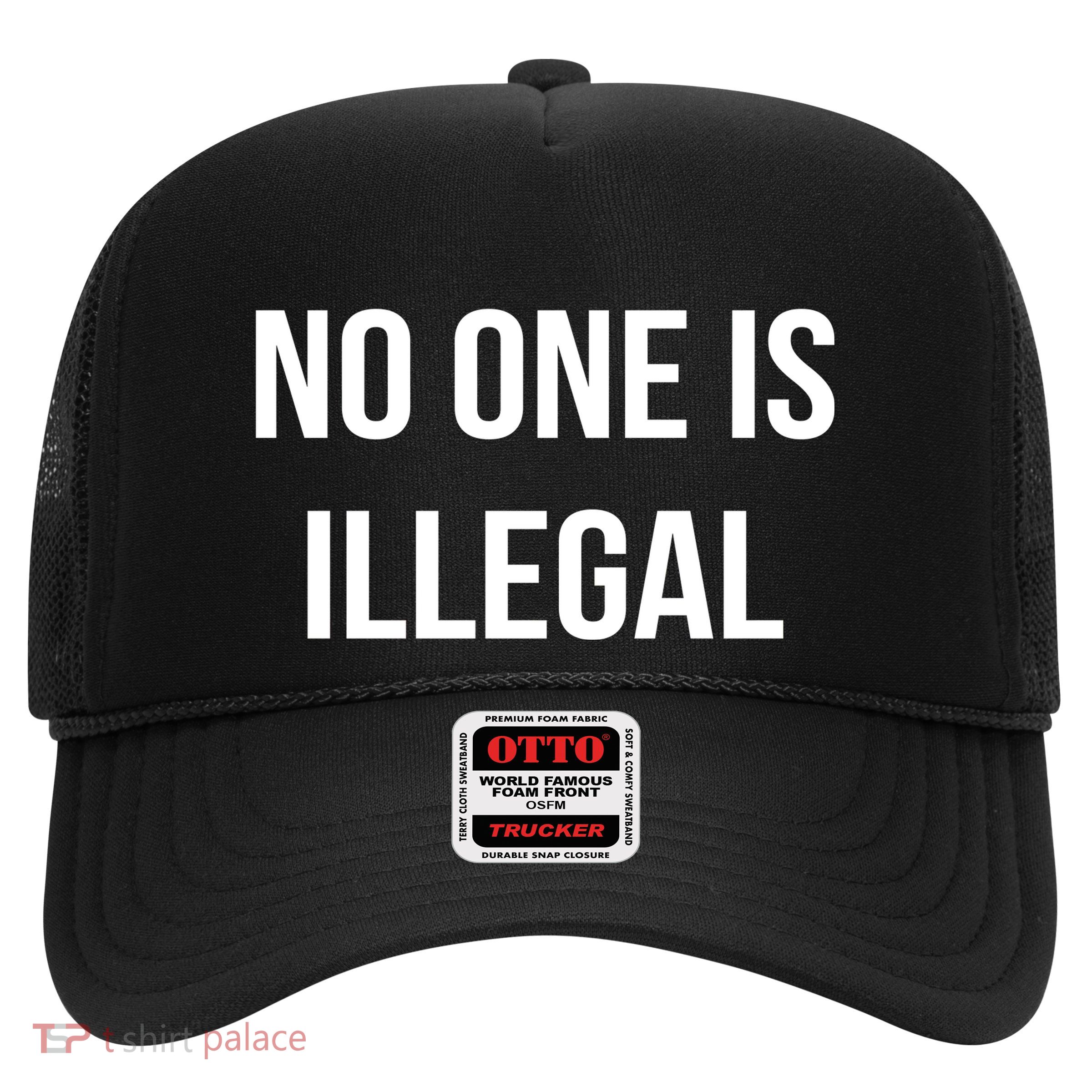 No One is Illegal Text Logo Trucker Hat
