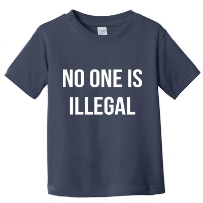 No One is Illegal Text Logo Toddler T-Shirt