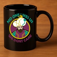 No One Likes Us We Don't Care Philadelphia 11oz C Handle Ceramic Mug