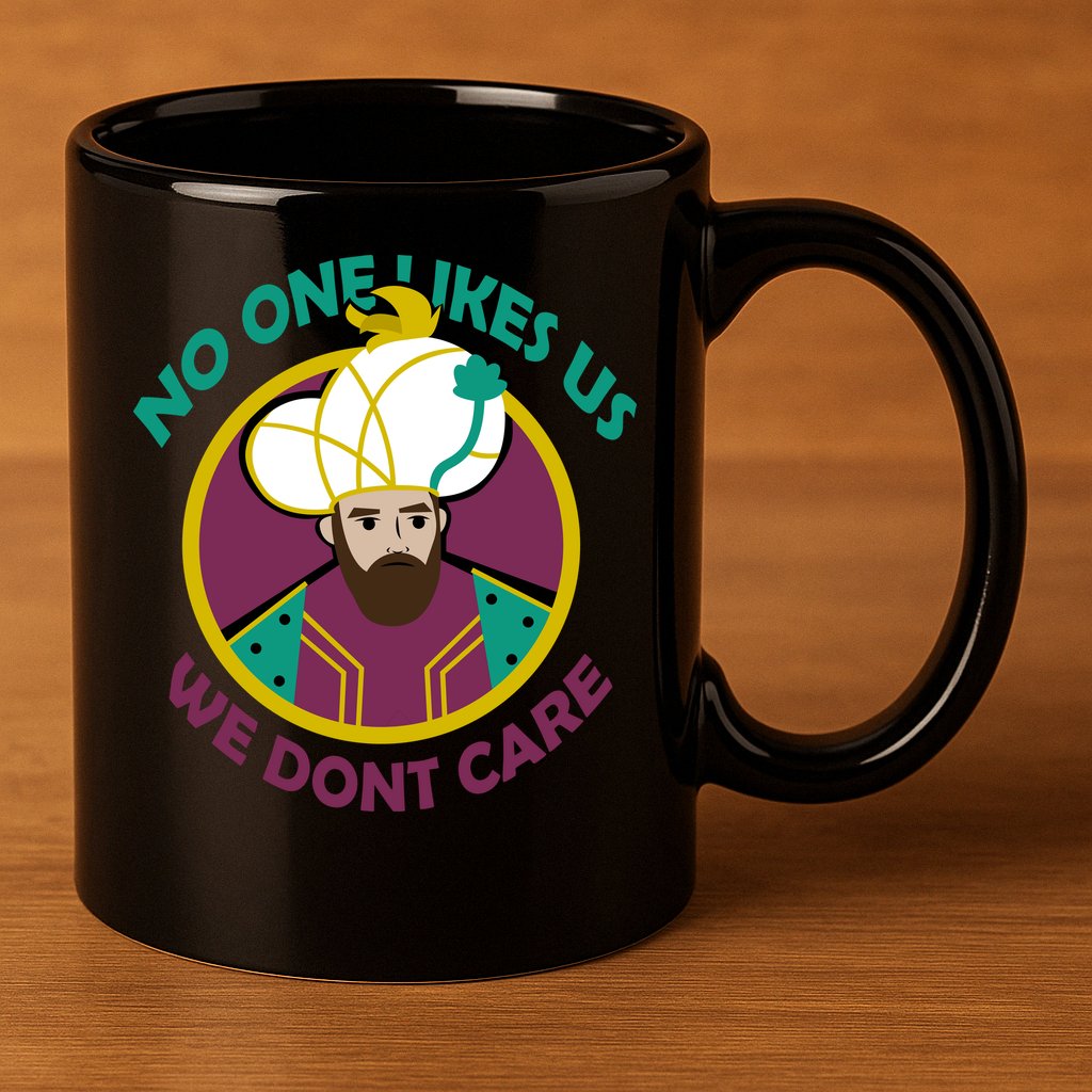 No One Likes Us We Don't Care Philadelphia 11oz C Handle Ceramic Mug