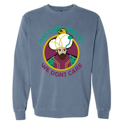 No One Likes Us We Don't Care Philadelphia Garment-Dyed Sweatshirt