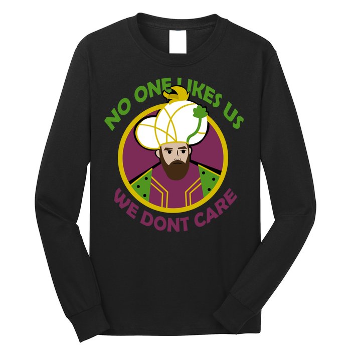 No One Likes Us We Don't Care Philly Long Sleeve Shirt