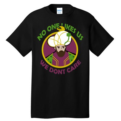 No One Likes Us We Don't Care Philly Tall T-Shirt