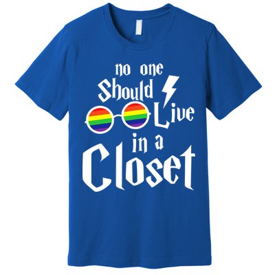 No One Should Live In The Closet Premium T-Shirt