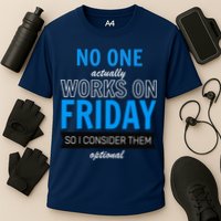No One Works On Friday Performance Shirt