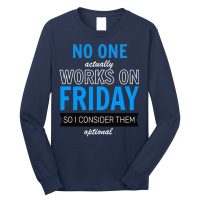 No One Works On Friday Long Sleeve Shirt